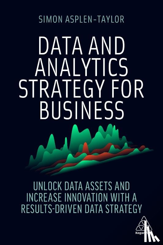 Asplen-Taylor, Simon - Data and Analytics Strategy for Business