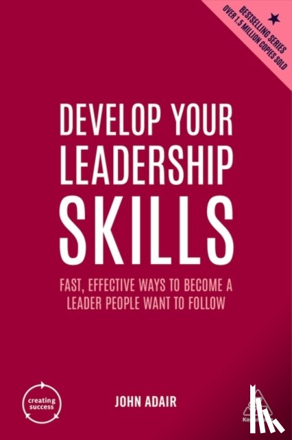 Adair, John - Develop Your Leadership Skills