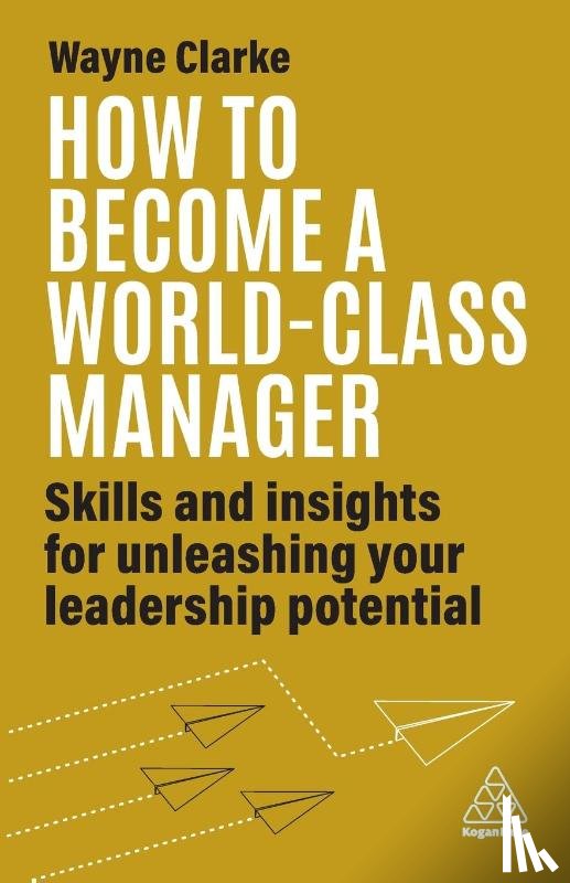 Clarke, Wayne - How to Become a World-Class Manager