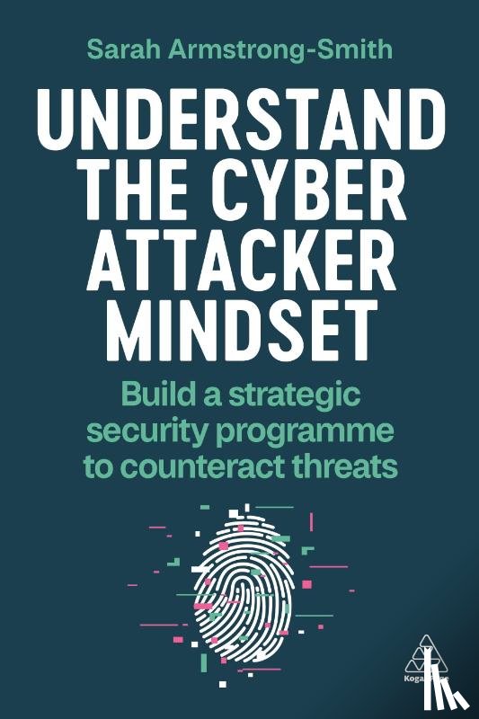 Armstrong-Smith, Sarah - Understand the Cyber Attacker Mindset