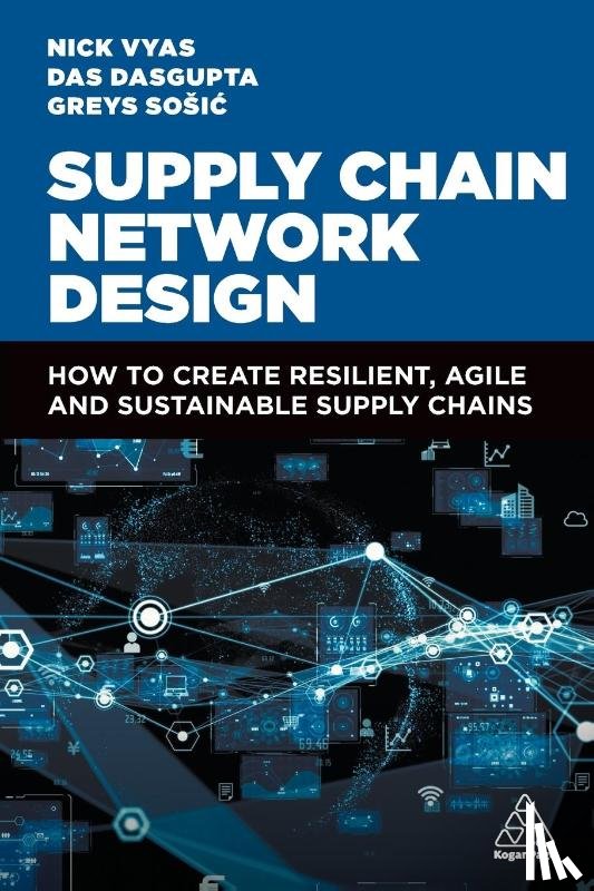 Vyas, Nick (Assistant Professor of Clinical Data Sciences and Operations), Dasgupta, Dr Das, Sosic, Professor Greys - Supply Chain Network Design
