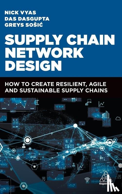 Vyas, Nick (Assistant Professor of Clinical Data Sciences and Operations), Dasgupta, Dr Das, Sosic, Professor Greys - Supply Chain Network Design