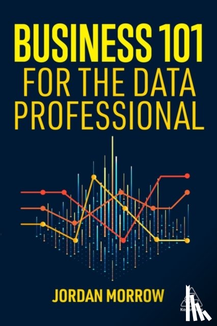 Morrow, Jordan - Business 101 for the Data Professional