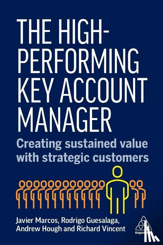 Marcos, Dr Javier, Guesalaga, Dr Rodrigo, Hough, Andrew, Vincent, Richard - The High-Performing Key Account Manager