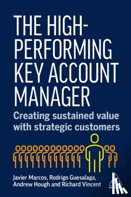 Marcos, Dr Javier, Guesalaga, Dr Rodrigo, Hough, Andrew, Vincent, Richard - The High-Performing Key Account Manager