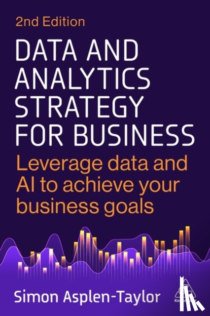 Asplen-Taylor, Simon - Data and Analytics Strategy for Business