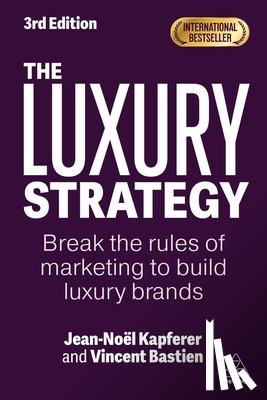 Kapferer, Jean-Noel, Bastien, Vincent - The Luxury Strategy