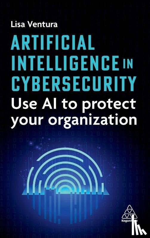 Ventura, Lisa - Artificial Intelligence in Cybersecurity