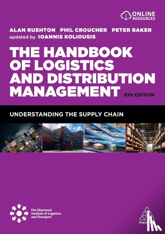 Rushton, Alan, Croucher, Phil, Baker, Dr Peter, Koliousis, Professor Ioannis - The Handbook of Logistics and Distribution Management