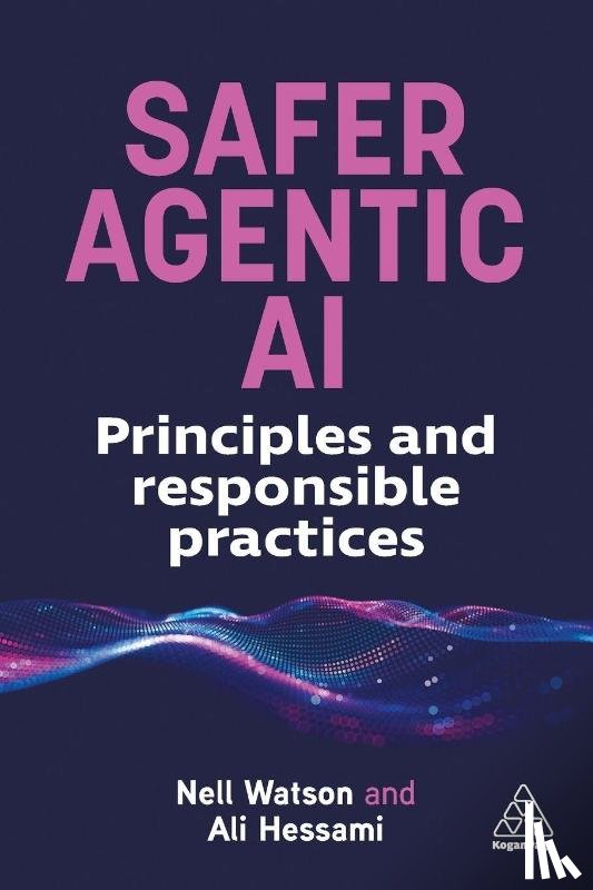 Watson, Nell, Hessami, Ali - Safer Agentic AI