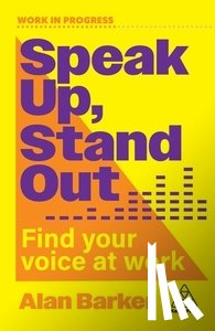 Barker, Alan - Speak Up, Stand Out