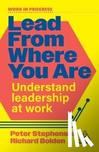 Stephenson, Dr Peter, Bolden, Dr Richard - Lead From Where You Are