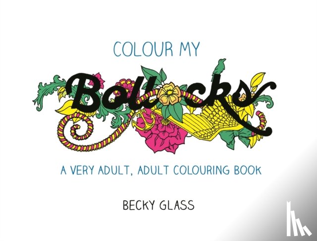 Glass, Becky - Colour My Bollocks