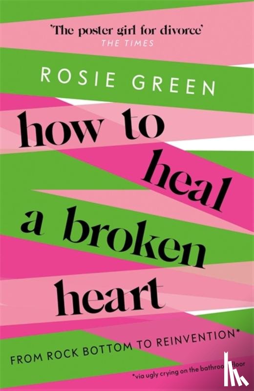 Green, Rosie - How to Heal a Broken Heart