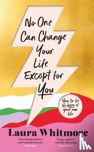 Whitmore, Laura - No One Can Change Your Life Except For You