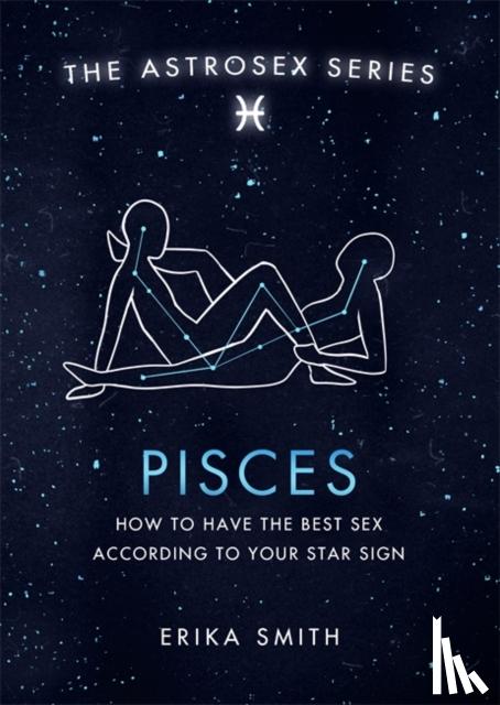 Smith, Erika W. - Astrosex: Pisces