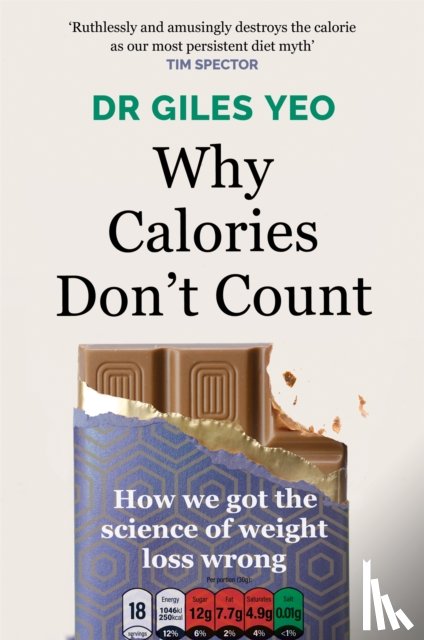 Yeo, Dr Giles - Why Calories Don't Count