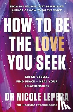 LePera, Nicole - How to Be the Love You Seek