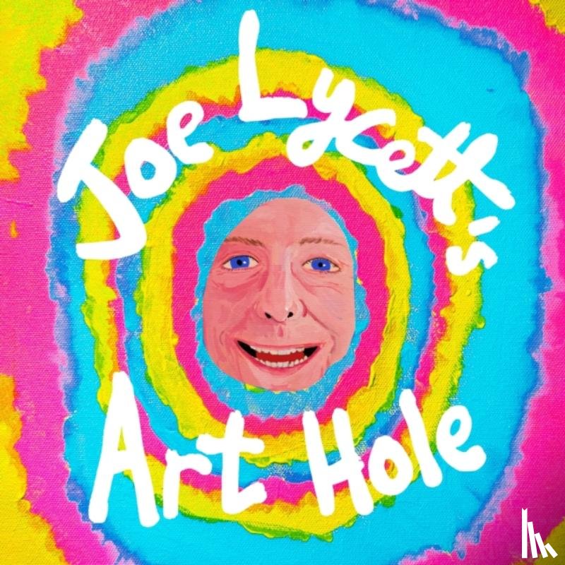 Lycett, Joe - Joe Lycett's Art Hole