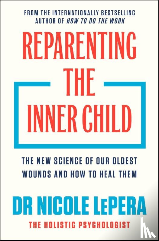 LePera, Dr Nicole - Reparenting the Inner Child