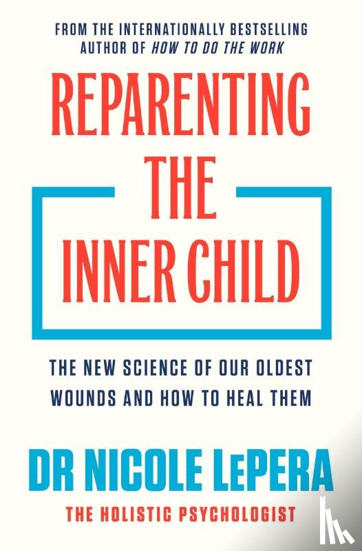 LePera, Nicole - Reparenting the Inner Child