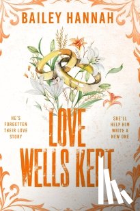 Hannah, Bailey - Love Wells Kept