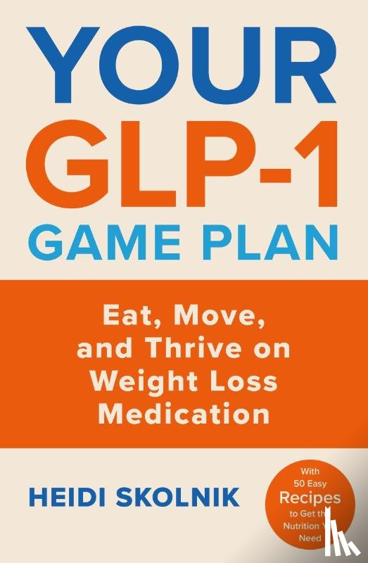 Skolnik, Heidi - Your GLP-1 Game Plan