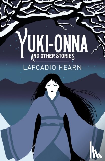 Hearn, Lafcadio - Yuki-Onna and Other Stories