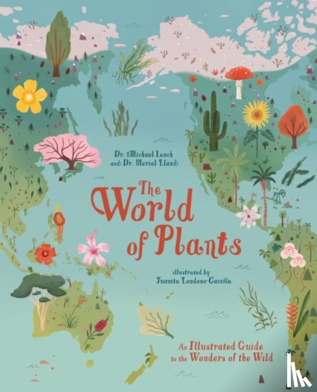 Leach, Dr Michael, Lland, Dr Meriel - The World of Plants
