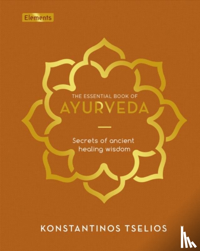 Tselios, Konstantinos - The Essential Book of Ayurveda