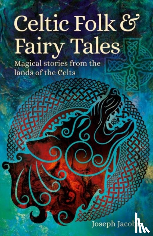 Jacobs, Joseph - Celtic Folk & Fairy Tales