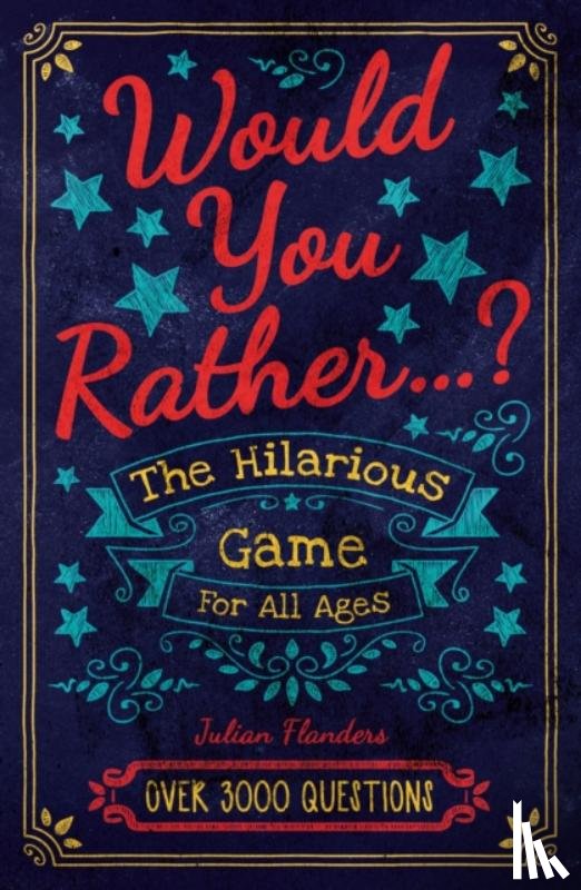 Flanders, Julian - Would You Rather...? The Hilarious Game for All Ages