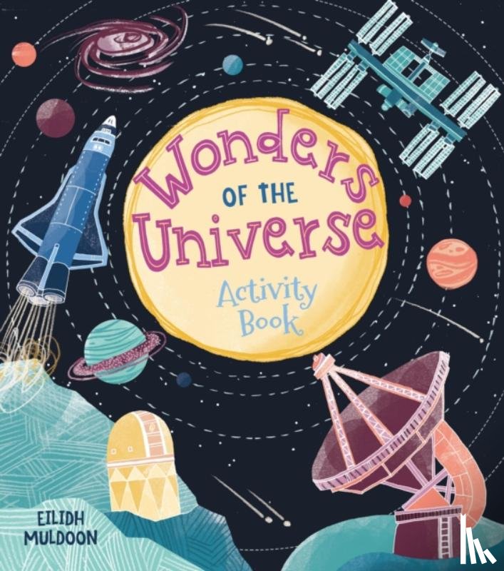 Stead, Emily - Wonders of the Universe Activity Book