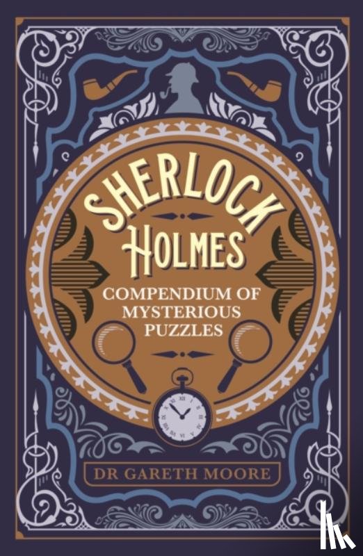 Moore, Dr Gareth - Sherlock Holmes Compendium of Mysterious Puzzles