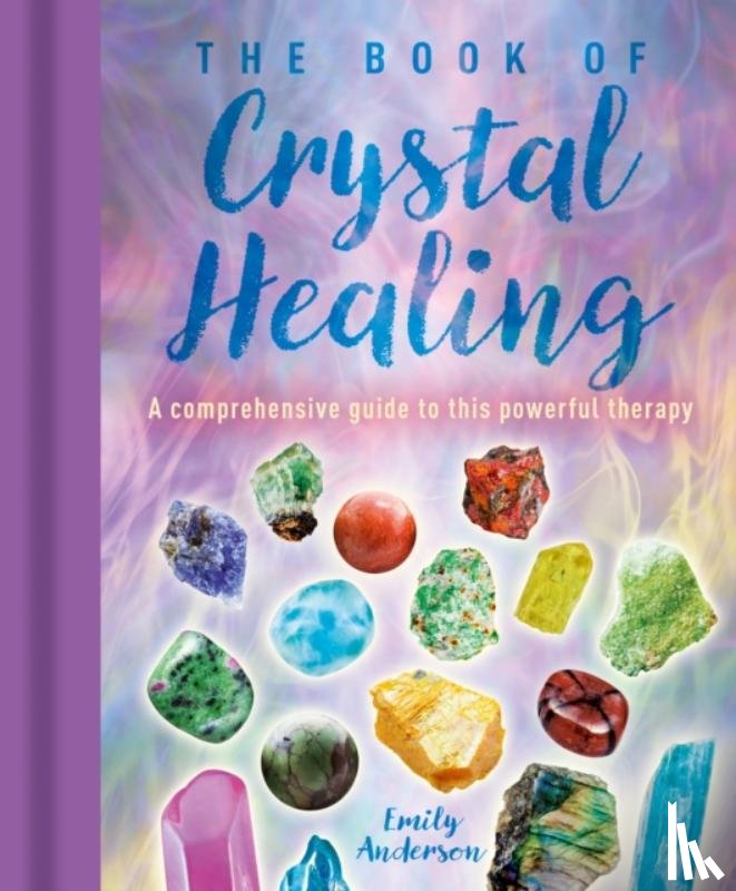 Anderson, Emily - The Book of Crystal Healing