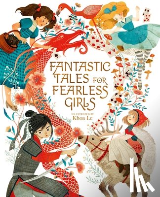 Ganeri, Anita - Fantastic Tales for Fearless Girls: 31 Inspirational Stories from Around the World