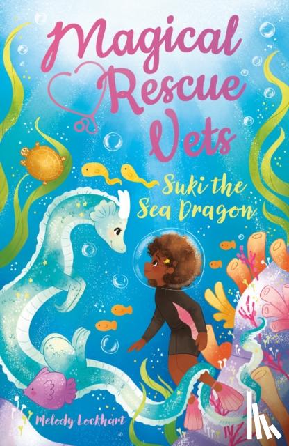 Lockhart, Melody - Magical Rescue Vets: Suki the Sea Dragon