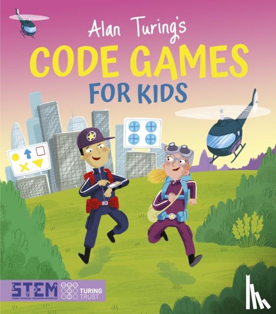 Regan, Lisa - Alan Turing's Code Games for Kids