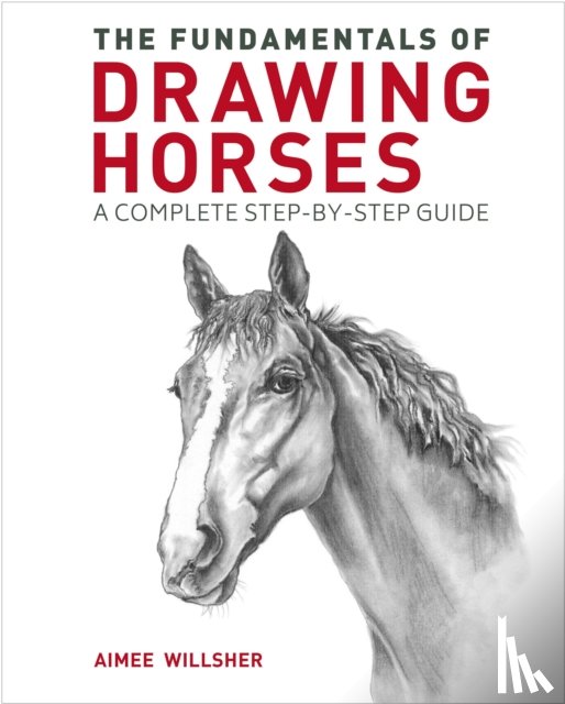 Willsher, Aimee - The Fundamentals of Drawing Horses