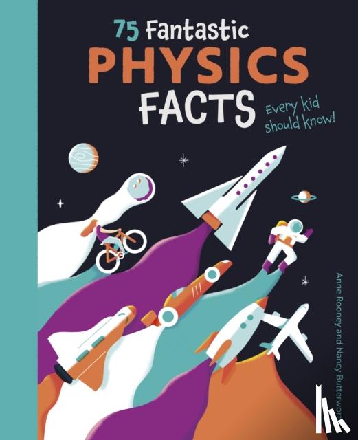 Rooney, Anne - 75 Fantastic Physics Facts Every Kid Should Know!
