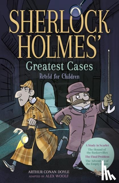 Woolf, Alex - Sherlock Holmes' Greatest Cases Retold for Children