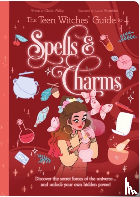 Philip, Claire - The Teen Witches' Guide to Spells & Charms