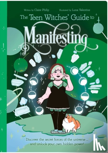 Philip, Claire - The Teen Witches' Guide to Manifesting