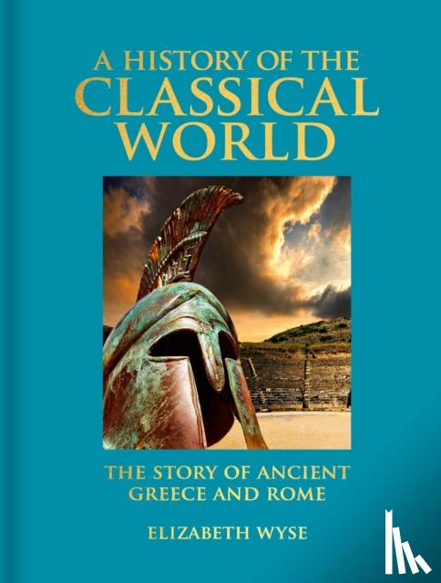 Wyse, Elizabeth - A History of the Classical World