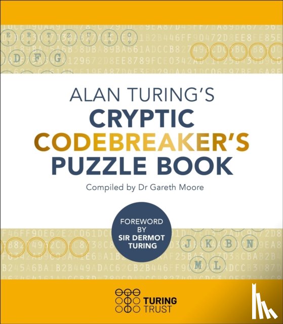 Moore, Dr Gareth - Alan Turing's Cryptic Codebreaker's Puzzle Book