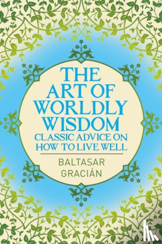 Gracian, Baltasar - The Art of Worldly Wisdom