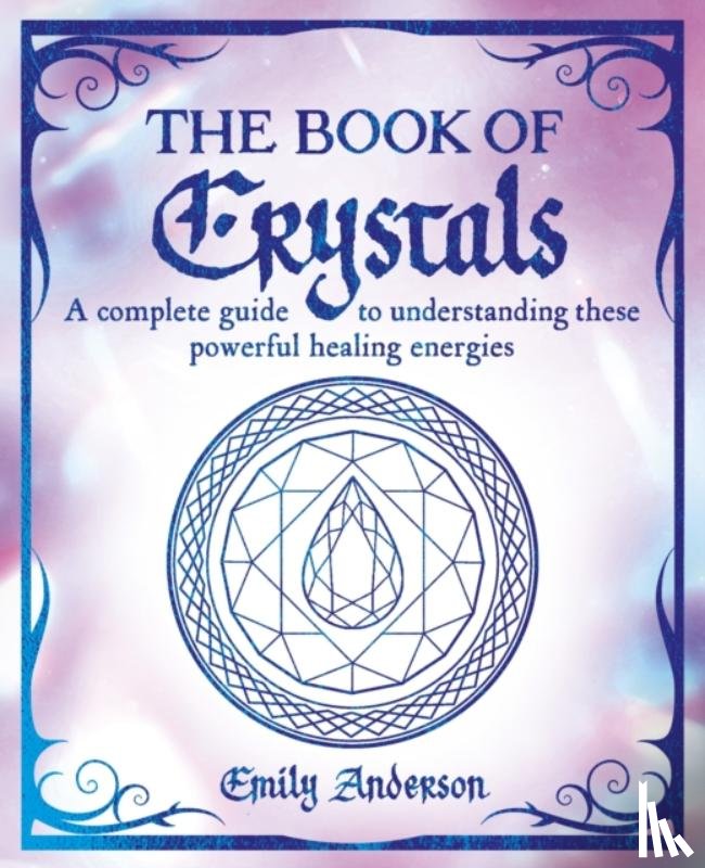 Anderson, Emily - The Book of Crystals