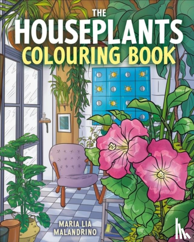 Malandrino, Maria Lia - The Houseplants Colouring Book