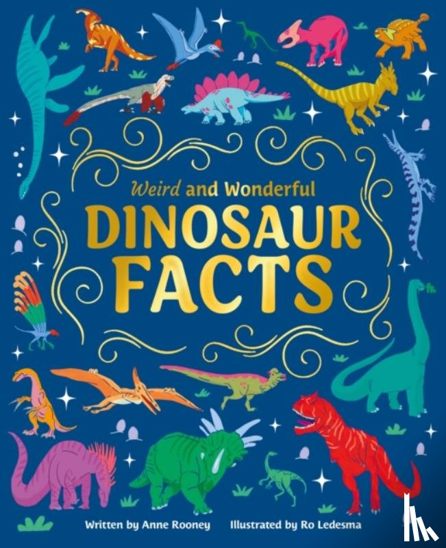 Rooney, Anne - Weird and Wonderful Dinosaur Facts