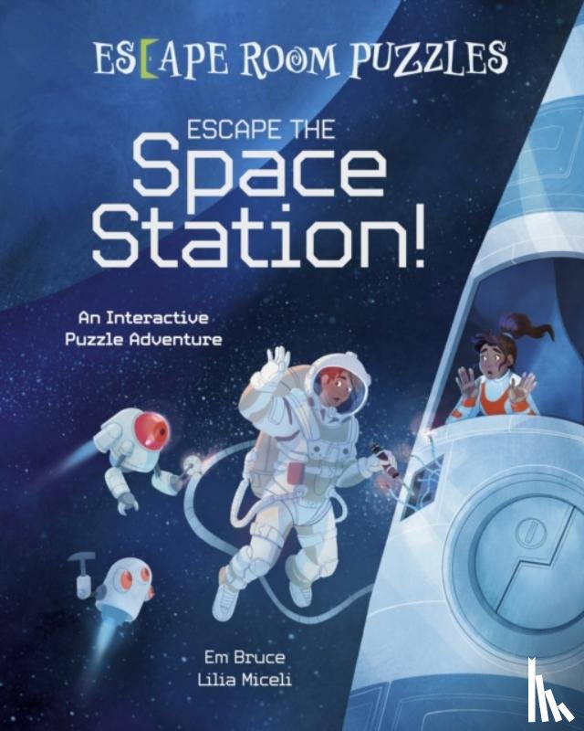 Bruce, Em - Escape Room Puzzles: Escape the Space Station!
